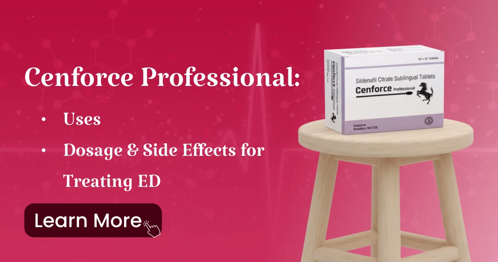 Cenforce Professional: Uses, Dosage & Side Effects for Treating ED 5 Cenforce Professional Uses, Dosage & Side Effects for Treating ED