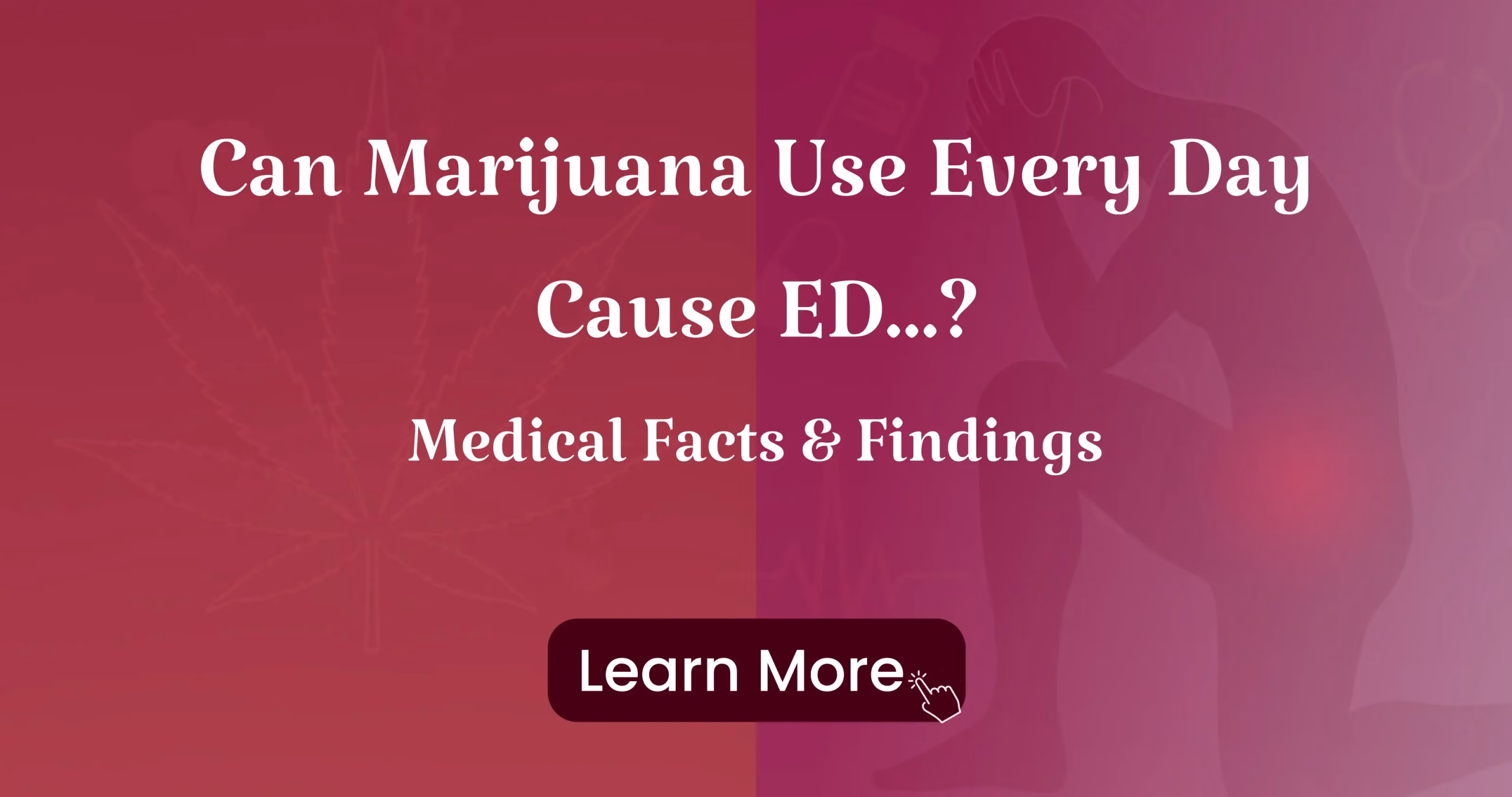 Can Marijuana Use Every Day Cause ED? Medical Facts & Findings 2 Can Marijuana Use Every Day Cause ED Medical Facts & Findings