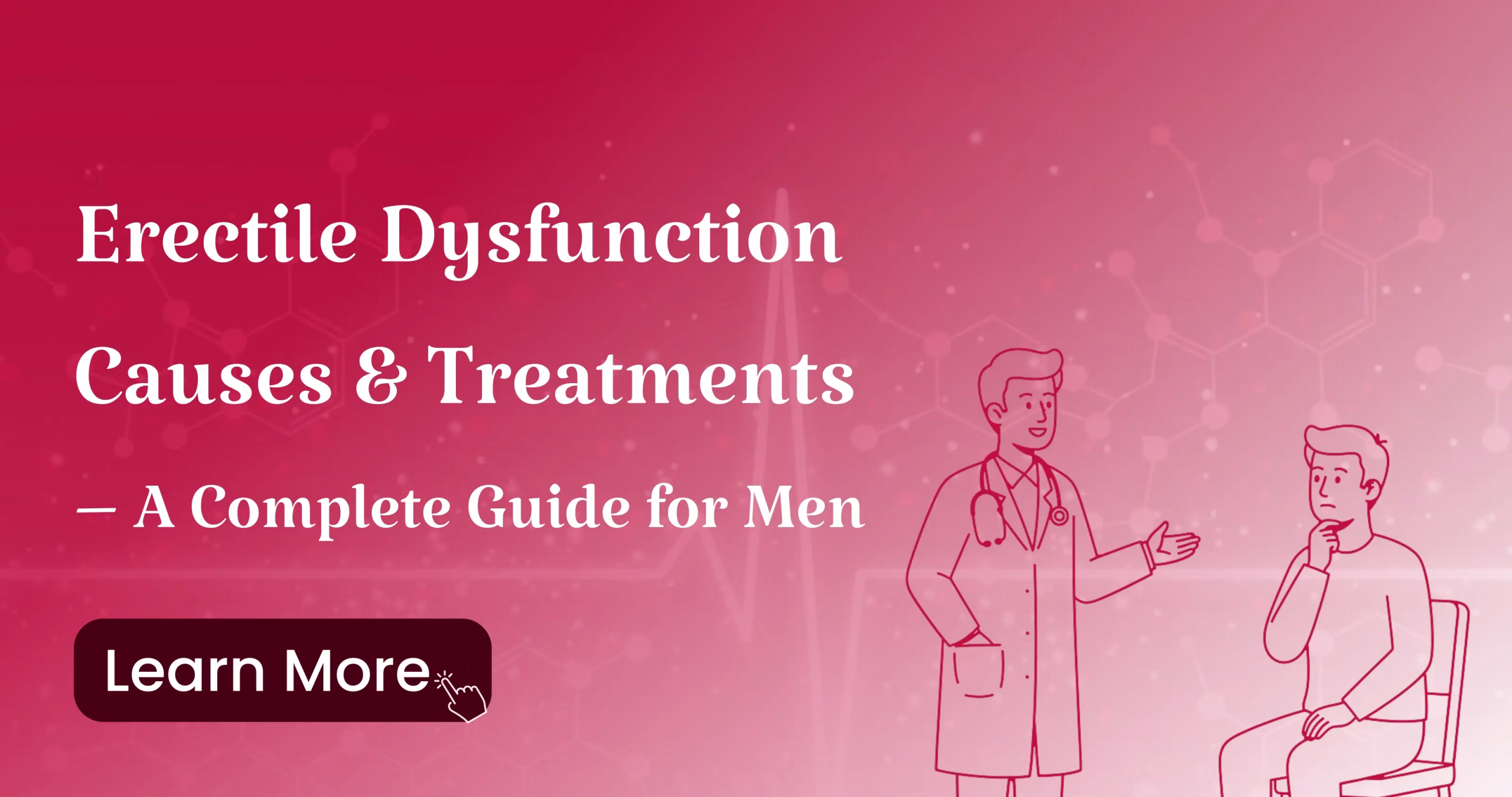 Erectile Dysfunction Causes & Treatments – A Complete Guide for Men 2 Erectile Dysfunction Causes & Treatments – A Complete Guide for Men