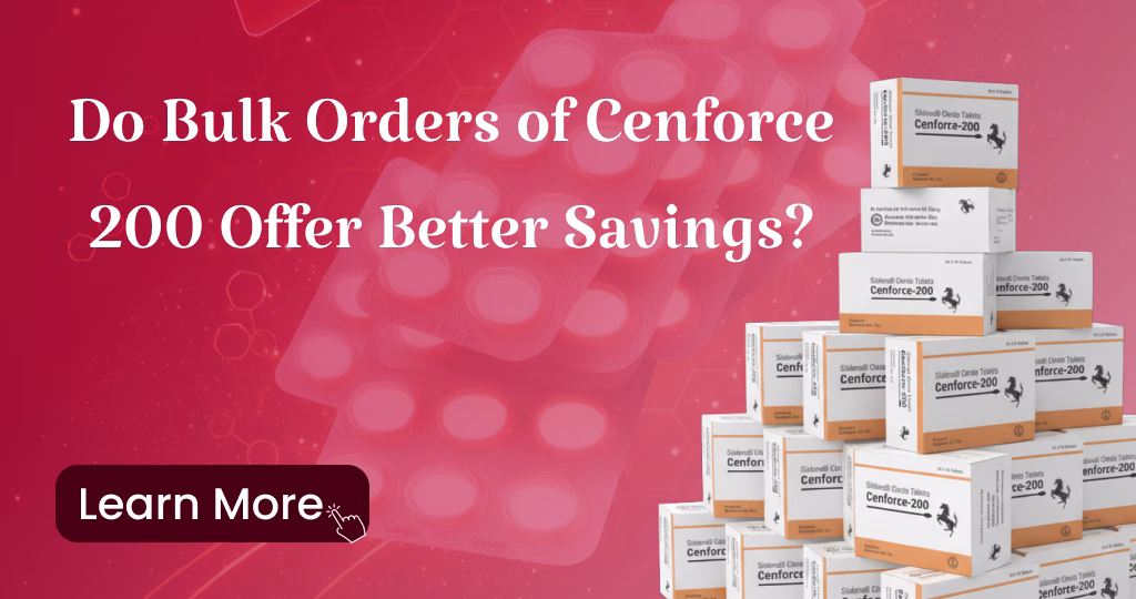 Do Bulk Orders of Cenforce 200 Offer Better Savings